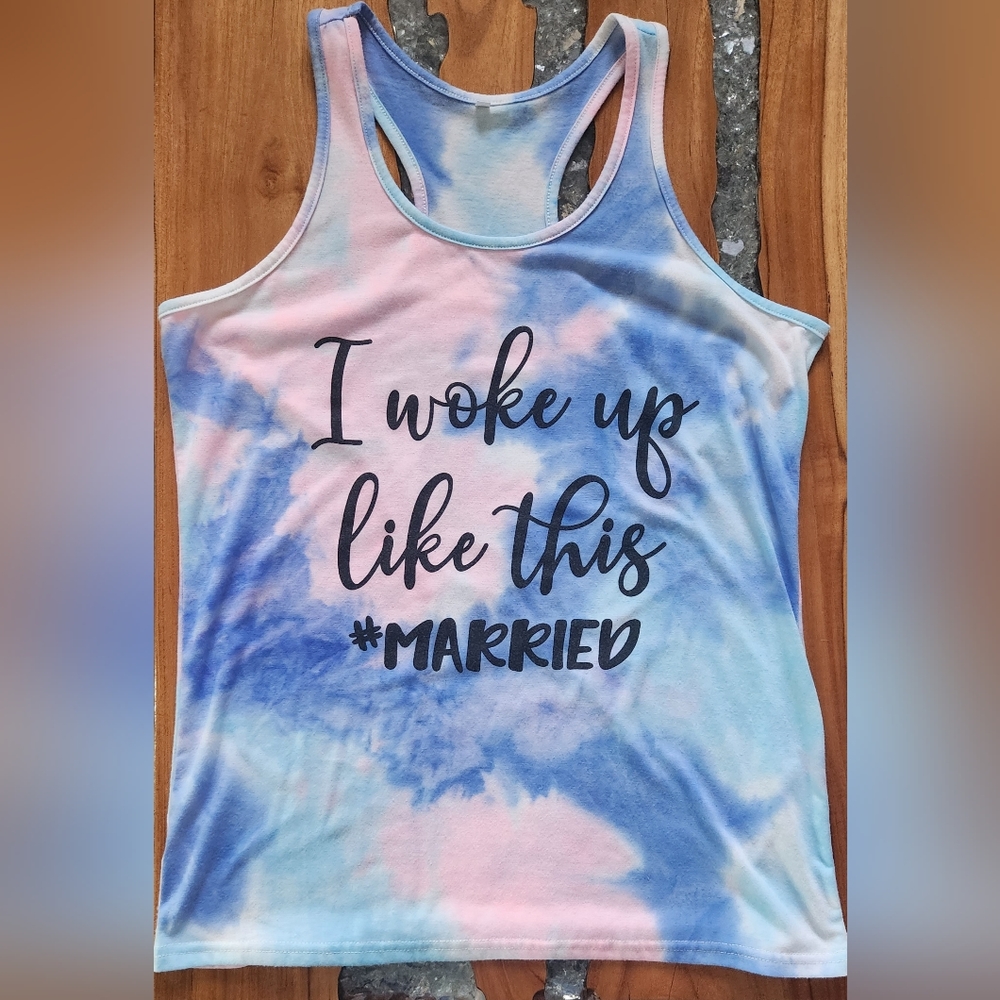 NWOT- I Woke Up Like This #MARRIED Tie Dye Racerback Top, Medium